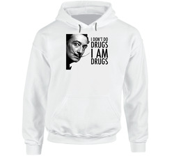 Salvador Dali I Dont Do Drugs I Am Drugs Hoodie