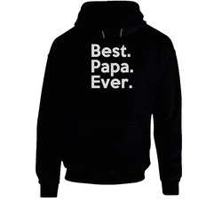Best. Papa. Ever. Hoodie