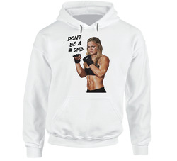 Don't Be A #dnb Ronda Rousey Do Nothing Bitch Hoodie