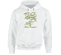 Never Underestimate Woman Who Drives Mini Cooper Car Hoodie