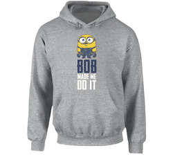 Minion Movie T Shirt Bob Made Me Do It Hoodie