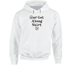 Our Get Along Hoodie