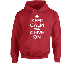 Keep Calm And Chive On Canada Canadian Maple Leaf Hoodie