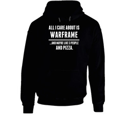 Warframe All I Care About Is Video Game Fan Hoodie