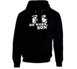 Do Work Son Rob Big Black Tv Show Hoodie
