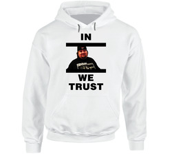 Pawn Stars In Chumlee We Trust Hoodie