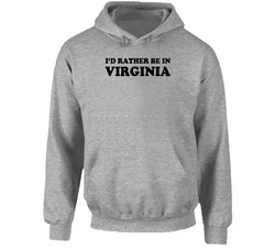 I Would Rather Be In Virginia Raising Hope Popular Tv Show Hoodie