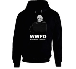 What Would Fester Do Addams Family Hoodie