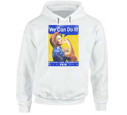 We Can Do It Hillary Clinton For President 2016 Parody Hoodie