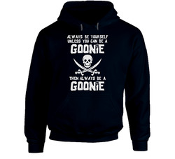 Always Be Yourself Goonies Pirate Hoodie