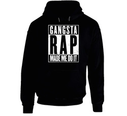 Gangsta Rap Made Me Do It Funny Hip Hop Music Worn Look Hoodie