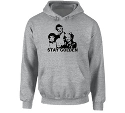 Stay Golden Girls Tv Betty White Bea Arthur Hoodie