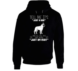 Tell Me Its Just A Dog Idiot Belgian Malinois Hoodie