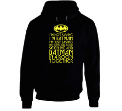 I'm Not Saying Hoodie
