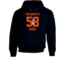 Von Miller Is Tom Brady's Daddy Number 58 Hoodie