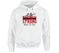 Boston Strong Worst To First Hoodie
