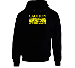 Warhammer Caution Warning May Talk About Sport Hobby Fan Unisex Hoodie