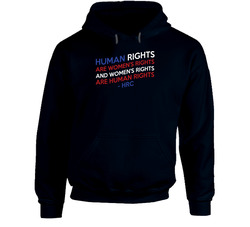Human Rights Are Womens Rights Popular Hillary Clinton Quote Hoodie