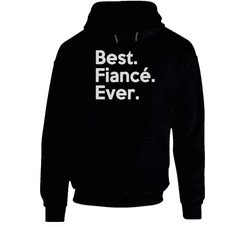 Best FiancÃ© Ever Hoodie