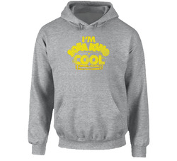 Im Sofa King Cool Funny Accepted Movie Hoodie