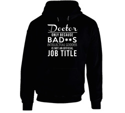 Badass Job Title - Doctor Hoodie