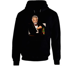 The Most Interesting Man In The World Hoodie