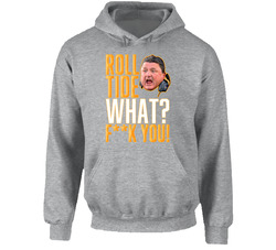 Ed Orgeron Quote Roll Tide What Fck You Football Hoodie