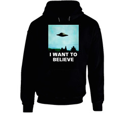 I Want To Believe Xfiles Hoodie