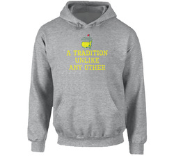 A Tradition Unlike Any Other Masters Tournament Hoodie