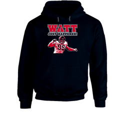 Watt Just Happened Jj Watt Houston Football Sack T Shirts Hoodie