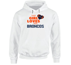 This Girl Loves Her Denver Broncos Hoodie