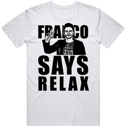 Franco Says Relax Frankie James Funny Retro Graphic Unisex Cotton White Classic T Shirt