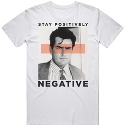 Charlie Sheen Stay Positively Negative Stay Positive Retro Graphic Unisex Cotton White Classic T Shirt