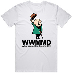 What Would Mr Magoo Do Cartoon Retro Graphic Unisex Cotton White Classic T Shirt