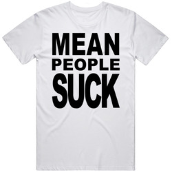 Mean People Suck Heavyweights Popular Movie Retro Graphic Unisex Cotton White Classic T Shirt