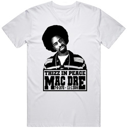 Mac Dre Thizz In Peace Rip Hip Hop Rap Retro Graphic Unisex Cotton White Classic T Shirt