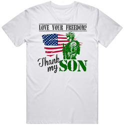 + Love Your Freedom? Thank My Son Retro Graphic Unisex Cotton White Classic T Shirt