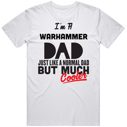 I'm A Warhammer Dad Much Cooler Cool Father's Day Gift Retro Graphic Unisex Cotton White Classic T Shirt