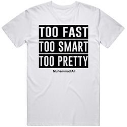 Too Fast Too Smart Too Pretty Retro Graphic Unisex Cotton White Classic T Shirt