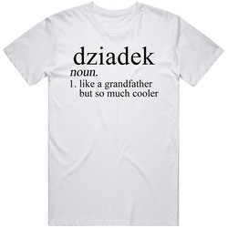 Dziadek Noun Language Definition Grandpa Grandfather Father's Day Gift Retro Graphic Unisex Cotton White Classic T Shirt
