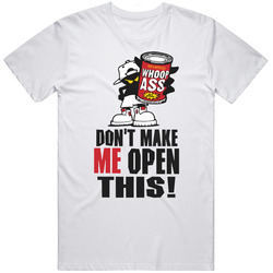 Don't Make Me Open This Can Of Whoop Funny Retro Graphic Unisex Cotton White Classic T Shirt