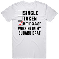 Single Taken Working On My Subaru Brat Funny Car T Shirt