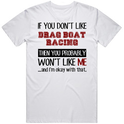 If You Dont Like Drag Boat Racing Cool Active T Shirt