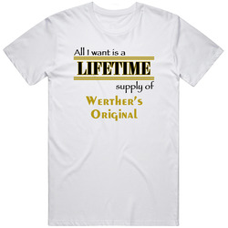 Werther's Original I Want A Lifetime Supply Favorites Retro Graphic Unisex Cotton White Classic T Shirt