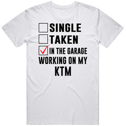 Single Taken Working On My Ktm Funny Car T Shirt