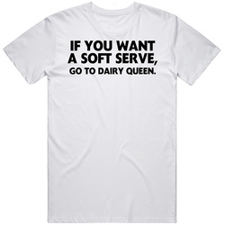If You Want A Soft Serve Go To Dairy Queen Volleyball Funny Retro Graphic Unisex Cotton White Classic T Shirt