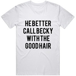 Lemonade He Better Call Becky With That Good Hair Beyonce Lyric T Shirt