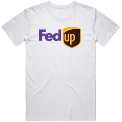 Fed Up Fedex Ups Postal Services Funny T Shirt