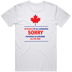 Sorry For Being Awesome Canada Olympic Sochi Retro Graphic Unisex Cotton White Classic T Shirt