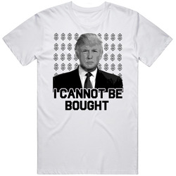 I Cannot Be Bought Donald Trump President 2016 T Shirt